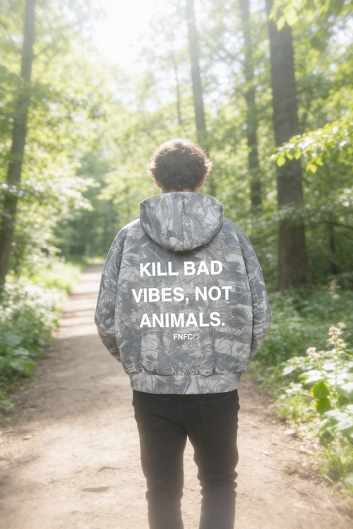 Kill Bad Vibes, Not Animals Camo (400GSM)